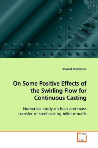 Книга On Some Positive Effects of the Swirling Flow for  Continuous Casting Shavkat Kholmatov