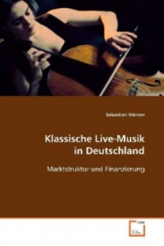 Buch Klassische Live-Musik in Deutschland Sebastian Münzer