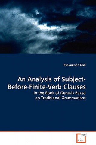 Carte Analysis of Subject-Before-Finite-Verb Clauses in the Book of Genesis Based on Traditional Grammarians Kyoungwon Choi