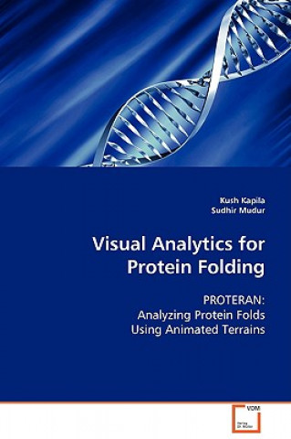Buch Visual Analytics for Protein Folding Kush Kapila