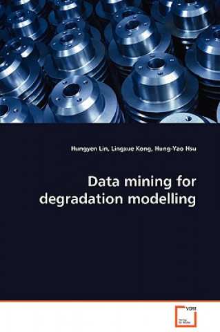 Livre Data mining for degradation modelling Hungyen Lin