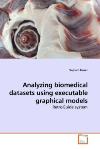Carte Analyzing biomedical datasets using executable graphical models Vojtech Huser