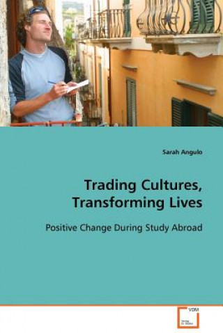 Книга Trading Cultures, Transforming Lives Sarah Angulo