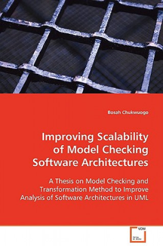 Książka Improving Scalability of Model Checking Software Architectures Bosah Chukwuogo