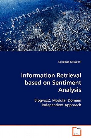 Kniha Information Retrieval based on Sentiment Analysis Sandeep Balijepalli