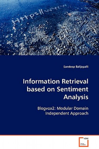 Книга Information Retrieval based on Sentiment Analysis Sandeep Balijepalli