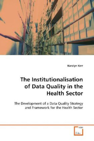 Kniha The Institutionalisation of Data Quality in the  Health Sector Karolyn Kerr