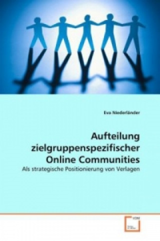 Kniha Aufteilung zielgruppenspezifischer Online Communities Eva Niederländer