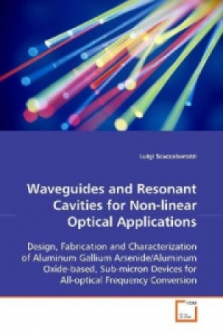 Книга Waveguides and Resonant Cavities for Non-linear  Optical Applications Luigi Scaccabarozzi