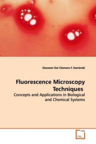 Könyv Fluorescence Microscopy Techniques Xiaowen Dai