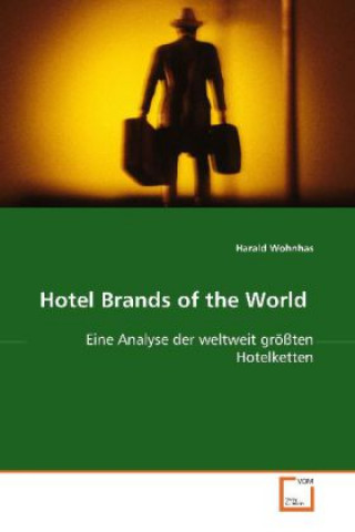 Kniha Hotel Brands of the World Harald Wohnhas