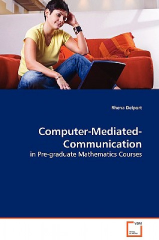 Kniha Computer-Mediated-Communication in Pre-graduate Mathematics Courses Rhena Delport