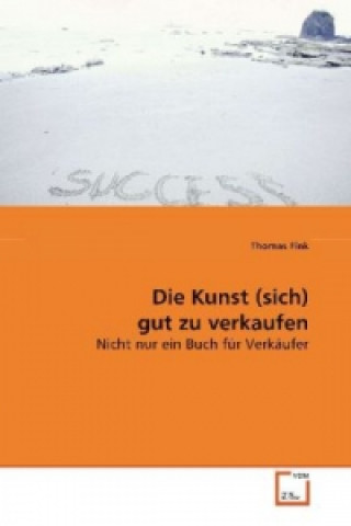 Book Die Kunst (sich) gut zu verkaufen Thomas Fink