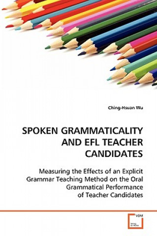 Carte Spoken Grammaticality and Efl Teacher Candidates Ching-Hsuan Wu