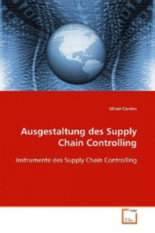 Kniha Ausgestaltung des Supply Chain Controlling Oliver Cordes