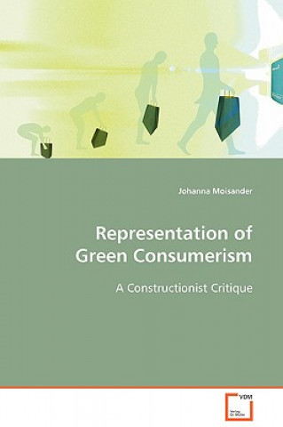 Könyv Representation of Green Consumerism Johanna Moisander