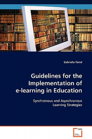 Livre Guidelines for the Implementation of e-learning in Education Gabriella Feind