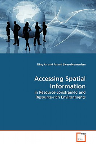 Könyv Accessing Spatial Information in Resource-constrained and Resource-rich Environments Ning An