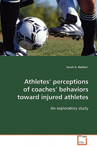 Libro Athletes' perceptions of coaches' behaviors toward injured athletes Sarah A. Halbert