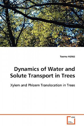 Carte Dynamics of Water and Solute Transport in Trees Teemu Hölttä