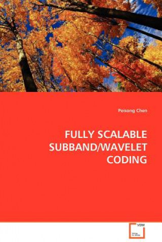 Knjiga Fully Scalable Subband/Wavelet Coding Peisong Chen