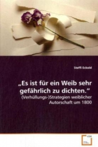 Carte Es ist für ein Weib sehr gefährlich zu dichten. Steffi Eckold