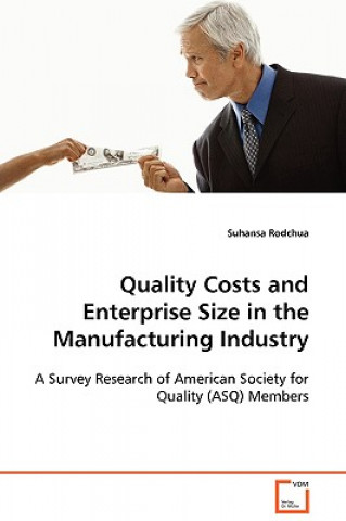 Książka Quality Costs and Enterprise Size in the Manufacturing Industry Suhansa Rodchua