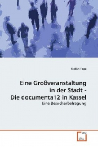 Kniha Eine Großveranstaltung in der Stadt -  Die documenta12 in Kassel Stefan Tepe