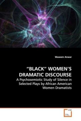 Knjiga BLACK  WOMEN S DRAMATIC DISCOURSE Waseem Anwar