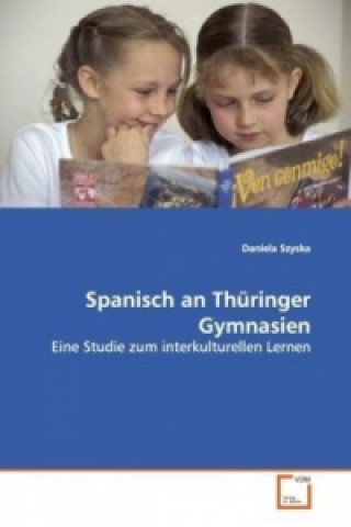 Kniha Spanisch an Thüringer Gymnasien Daniela Szyska