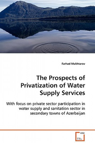 Carte Prospects of Privatization of Water Supply Services Farhad Mukhtarov