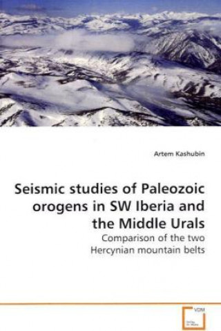 Carte Seismic studies of Paleozoic orogens in SW Iberia and the Middle Urals Artem Kashubin