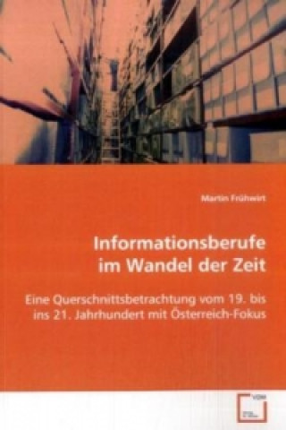 Livre Informationsberufe im Wandel der Zeit Martin Frühwirt