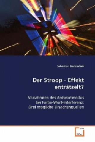 Buch Der Stroop - Effekt enträtselt? Sebastian Bartoschek