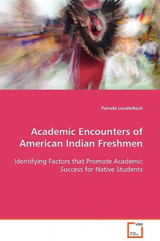 Książka Academic Encounters of American Indian Freshmen Pamela Louderback