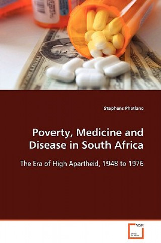 Könyv Poverty, Medicine and Disease in South Africa Stephens Phatlane