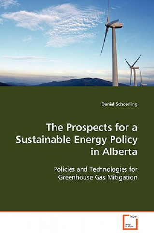 Kniha Prospects for a Sustainable Energy Policy in Alberta Daniel Schoerling