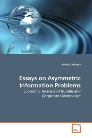 Carte Essays on Asymmetric Information Problems Hideaki Sakawa