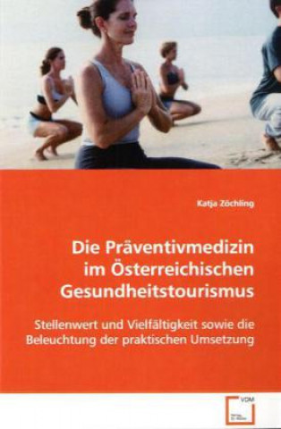 Książka Die Präventivmedizin im Österreichischen  Gesundheitstourismus Katja Zöchling