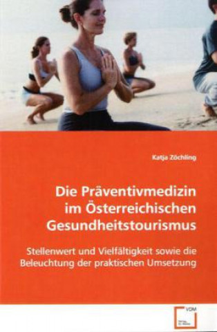 Book Die Präventivmedizin im Österreichischen  Gesundheitstourismus Katja Zöchling