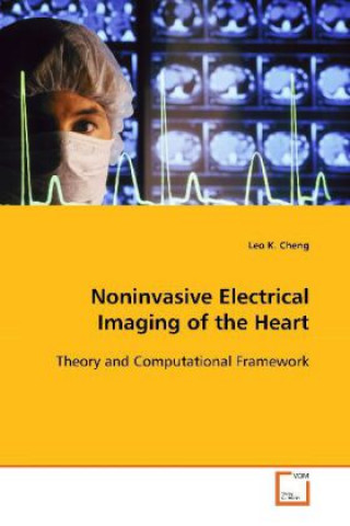 Książka Noninvasive Electrical Imaging of the Heart Leo K. Cheng