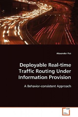 Kniha Deployable Real-time Traffic Routing Under Information Provision Alexander Paz