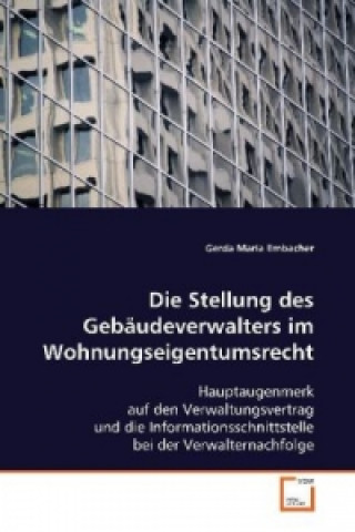 Книга Die Stellung des Gebäudeverwalters im  Wohnungseigentumsrecht Gerda M. Embacher