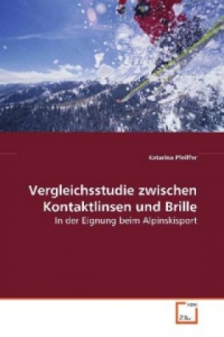 Книга Vergleichsstudie zwischen Kontaktlinsen und Brille Katarina Pfeiffer