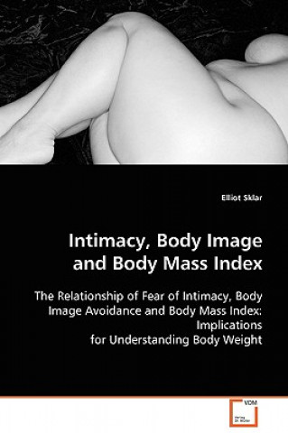 Livre Intimacy, Body Image and Body Mass Index Elliot Sklar