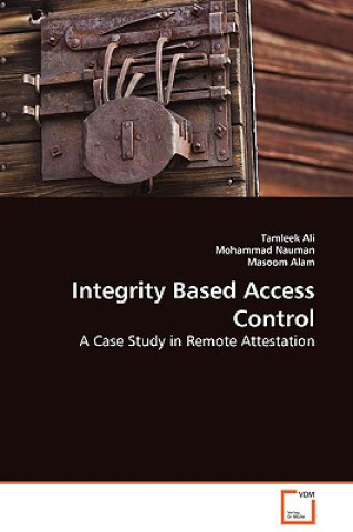 Carte Integrity Based Access Control - A Case Study in Remote Attestation Tamleek Ali