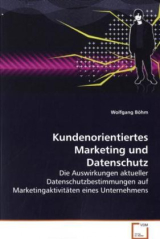 Buch Kundenorientiertes Marketing und Datenschutz Wolfgang Böhm