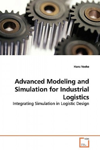 Książka Advanced Modeling and Simulation for Industrial Logistics Hans Veeke