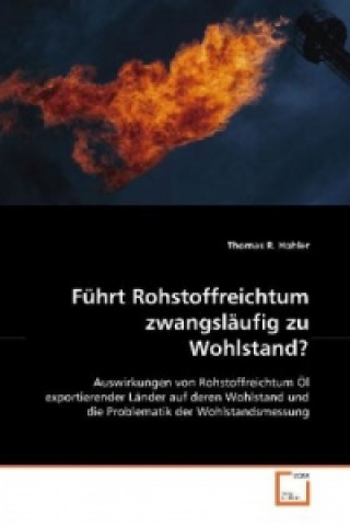 Buch Führt Rohstoffreichtum zwangsläufig zu Wohlstand? Thomas R. Hohler