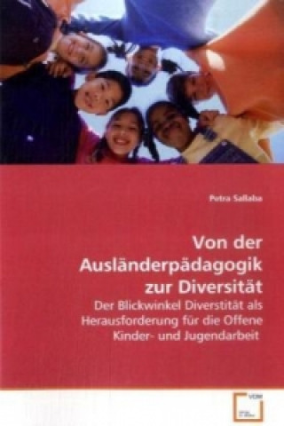 Kniha Von der Ausländerpädagogik zur Diversität Petra Sallaba